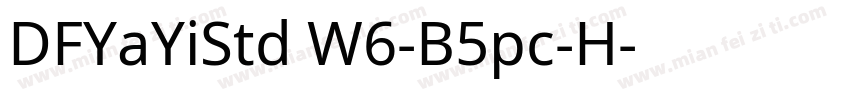 DFYaYiStd W6-B5pc-H字体转换